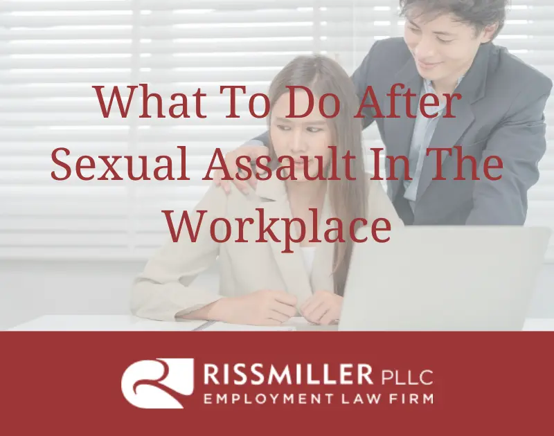 what to do after sexual assault in the workplace